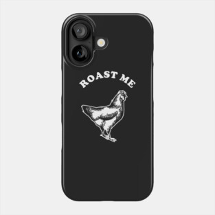 Roast Me Phone Case
