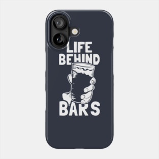 Life Behind Bars Phone Case