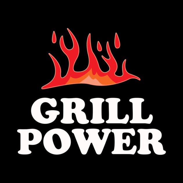 Grill Power by dumbshirts