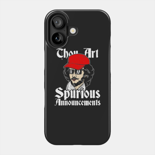 Thou Art Spurious Announcements Phone Case by dumbshirts