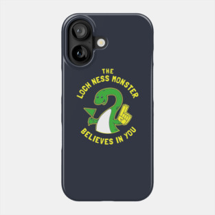 The Loch Ness Monster Believes In You Phone Case