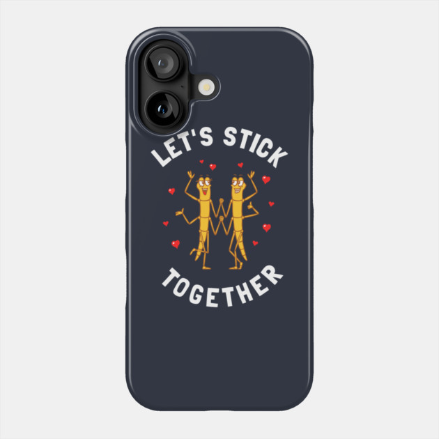 Let's Stick Together Phone Case by dumbshirts