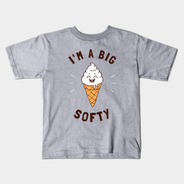 Just A Big Softy Kids T-Shirt by dumbshirts
