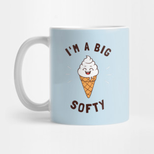 Just A Big Softy Mug
