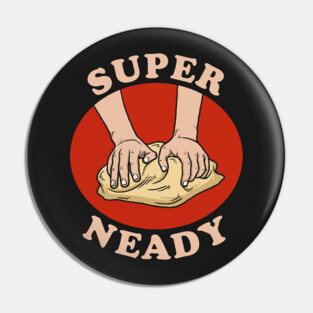 Super Neady Pin