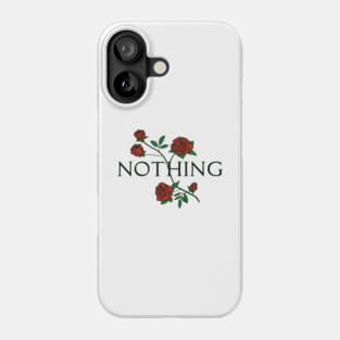 Nothing Rose Floral Phone Case