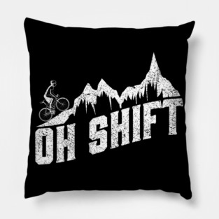 Oh Shift Mountain Biking Bike Rider Funny Cycling Pillow