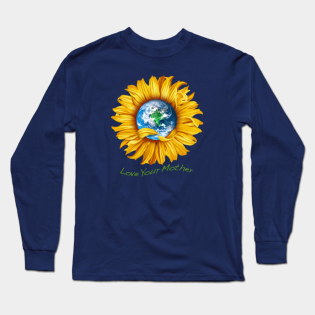 Love Your Mother (earth) Earth Long Sleeve T-Shirt TeePublic