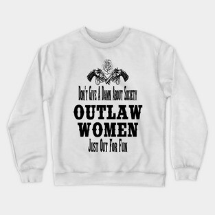 Outlaw Women Crewneck Sweatshirt