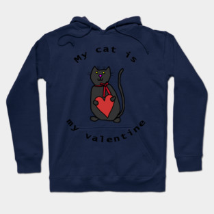 Valentines Day My Cat is My Valentine Hoodie