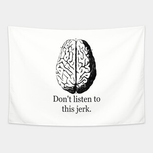 Don't Listen To This Jerk Tapestry