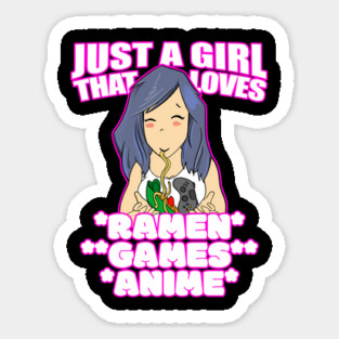 Just A Girl That Loves Ramen Games and Anime Magnet