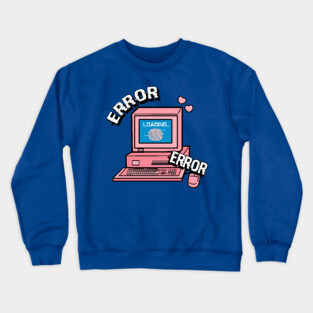 Error message Crewneck Sweatshirt