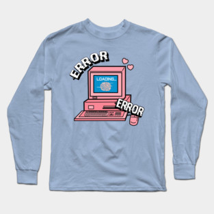 Error message Long Sleeve T-Shirt