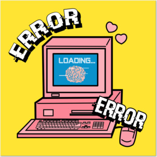 Error message Posters and Art