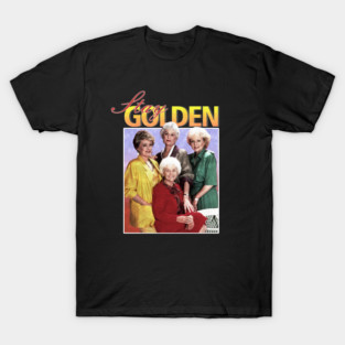Golden Girls stay Golden T-Shirt