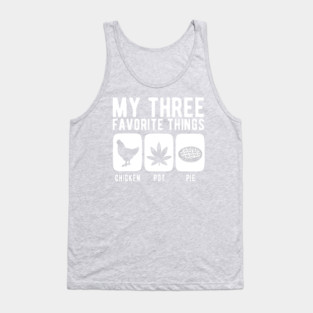 My three favorite things chicken pot pie Tank Top