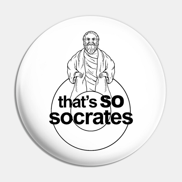 That's So Socrates Pin by dumbshirts