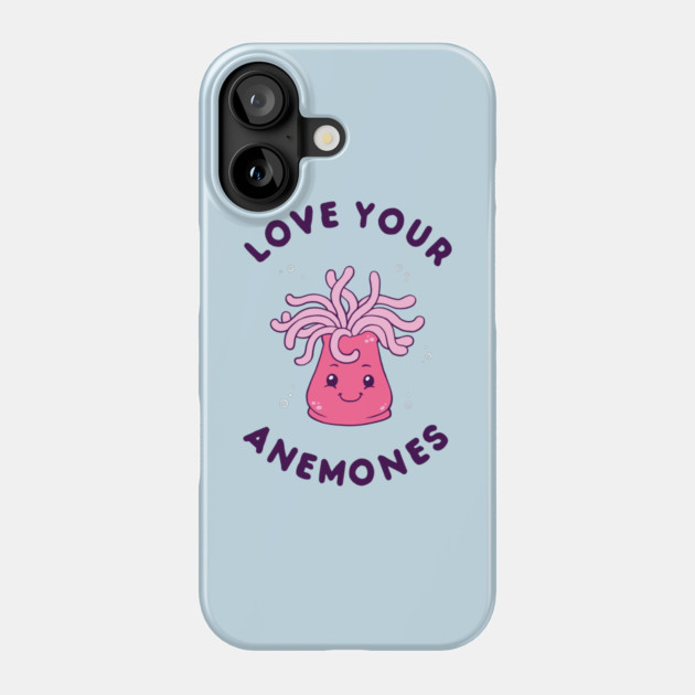Love Your Anemones Phone Case by dumbshirts
