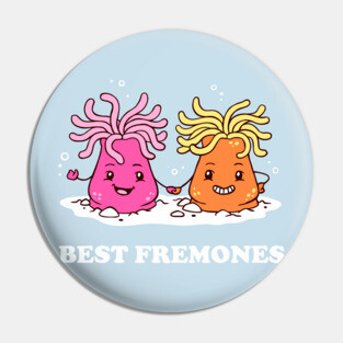 Best Fremones Pin