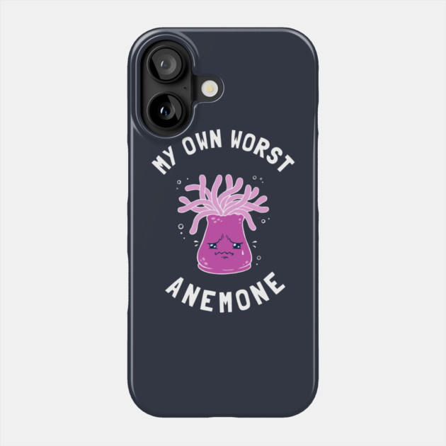 My Own Worst Anemone Phone Case by dumbshirts