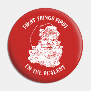 First Things First I'm The Realest Pin