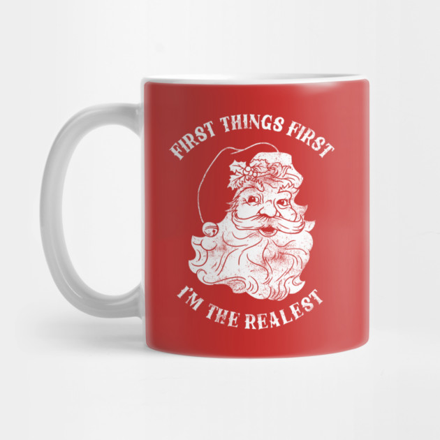 First Things First I'm The Realest by dumbshirts