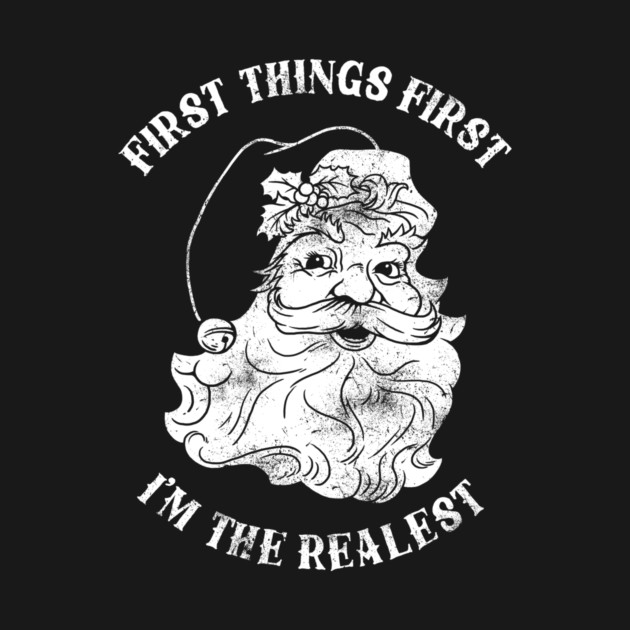First Things First I'm The Realest by dumbshirts