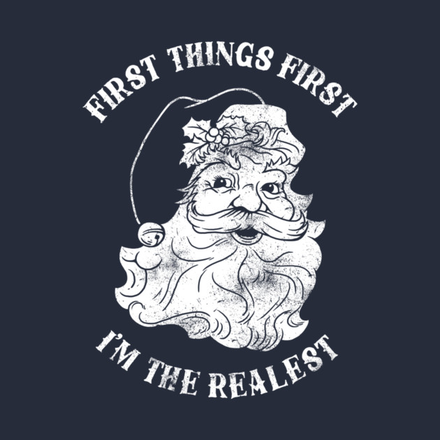 First Things First I'm The Realest by dumbshirts
