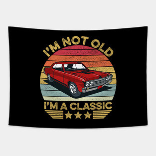 I'm Not Old I'm A Classic Funny Car Graphic Tapestry