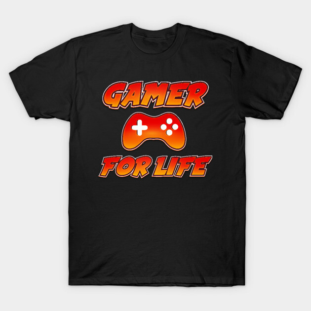 Gamer For Life Gaming design Gaming T-Shirt TeePublic