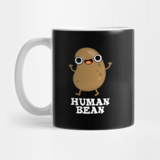 Human Bean Cute Human Being Food Pun Mug