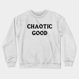 Chaotic Good (White) Crewneck Sweatshirt