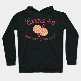 Concha See How Much I Love You Valentine Hoodie
