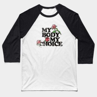 Vintage my body my choice Baseball T-Shirt