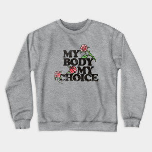 Vintage my body my choice Crewneck Sweatshirt
