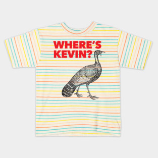 Where's Kevin - Kevin the Turkey Shirt Kids T-Shirt