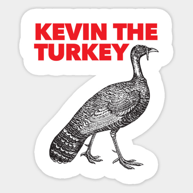 Kevin the Turkey Shirt Sticker by Nonstop Shirts