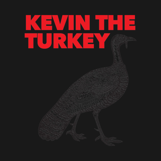 Kevin the Turkey Shirt by Nonstop Shirts