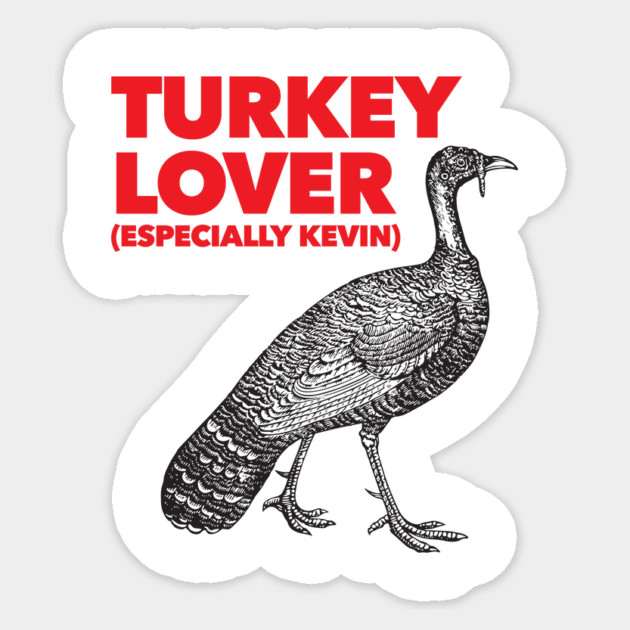 Turkey Lover - Kevin the Turkey Shirt Sticker by Nonstop Shirts