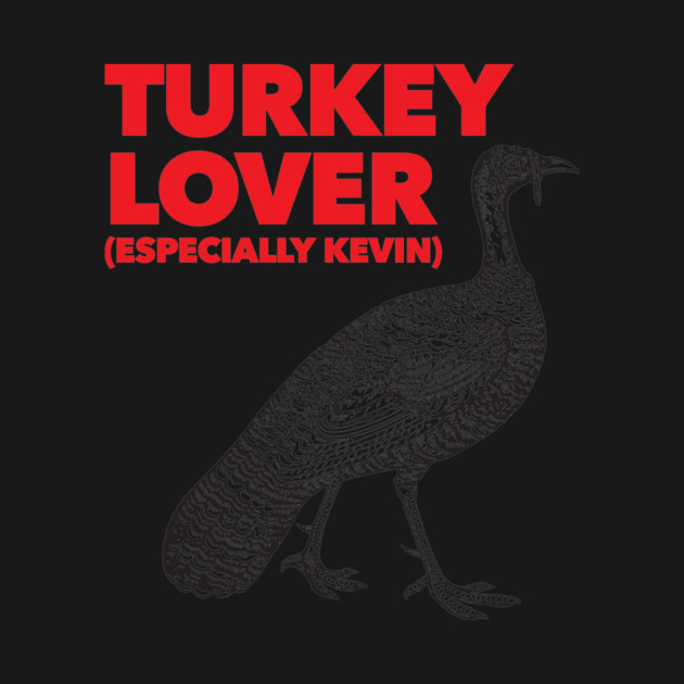 Turkey Lover - Kevin the Turkey Shirt by Nonstop Shirts