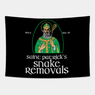 St Patrick's Snake Removals Since 861 AD Funny Saint Patrick Tapestry