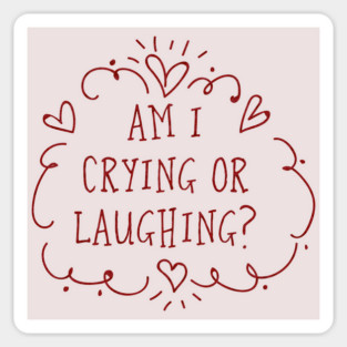Am I crying or laughing? Valentine's Day Edition Sticker
