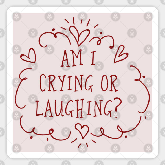 Am I crying or laughing? Valentine's Day Edition Sticker by Stars Hollow Mercantile