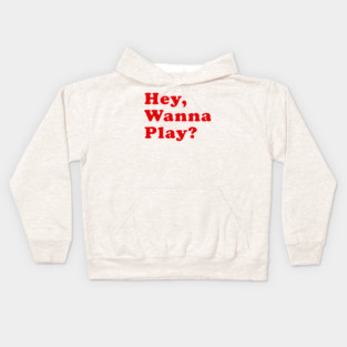 Hey, Wanna Play? - Good Guys - Child's Play - Chucky Kids Hoodie