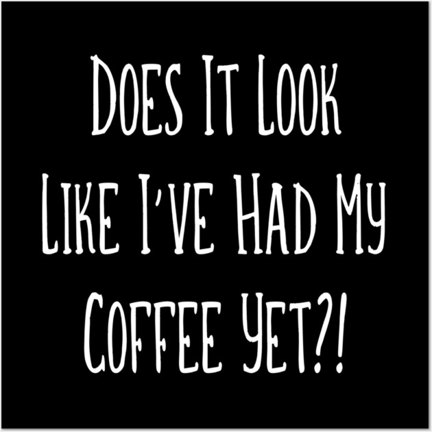 Does it look like I've had coffee yet?! Cheeky Witch® Wall Art by Cheeky Witch