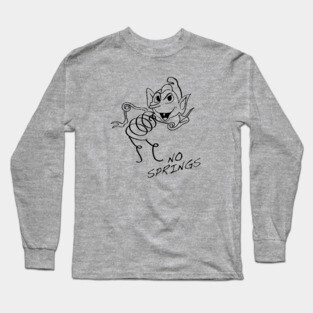 NO SPRINGS!!! Long Sleeve T-Shirt
