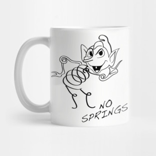 NO SPRINGS!!! Mug