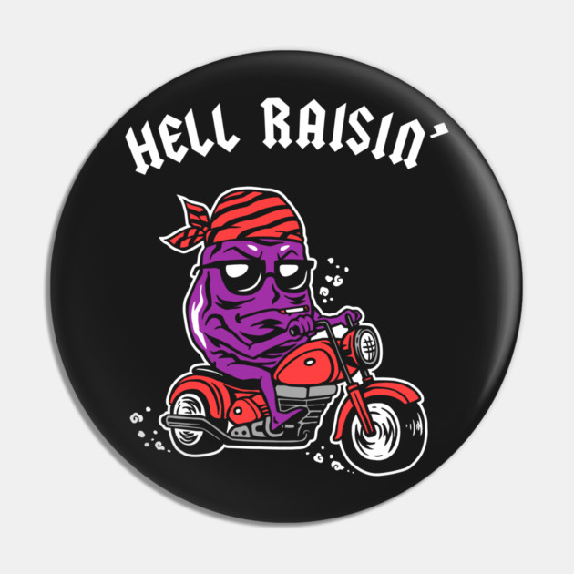 Hell Raisin Pin by dumbshirts