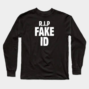 21st birthday shirt - R.I.P Fake ID Long Sleeve T-Shirt